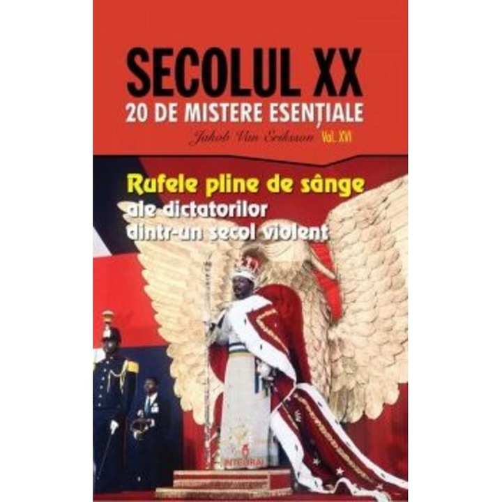 Secolul XX. Rufele pline de sange ale dictatorilor dintr-un secol violent - Jakob van Eriksson