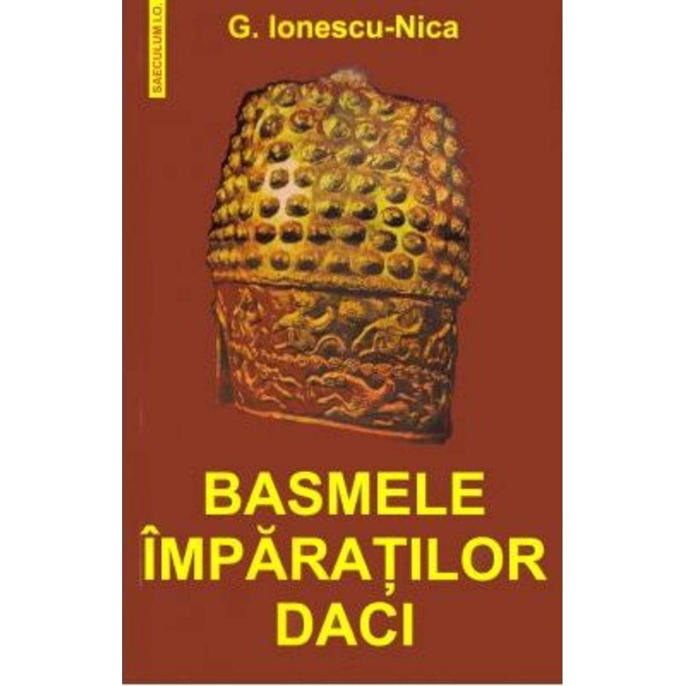 Basmele imparatilor daci - G. Ionescu-Nica