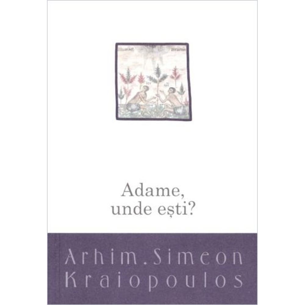 Adame, unde esti? Despre pocainta - Arhim. Simeon Kraiopoulos