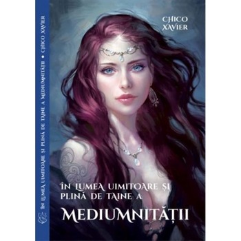 In lumea uimitoare si plina de taine a mediumnitatii - Chico Xavier In lumea uimitoare si plina de taine a mediumnitatii - Chico Xavier