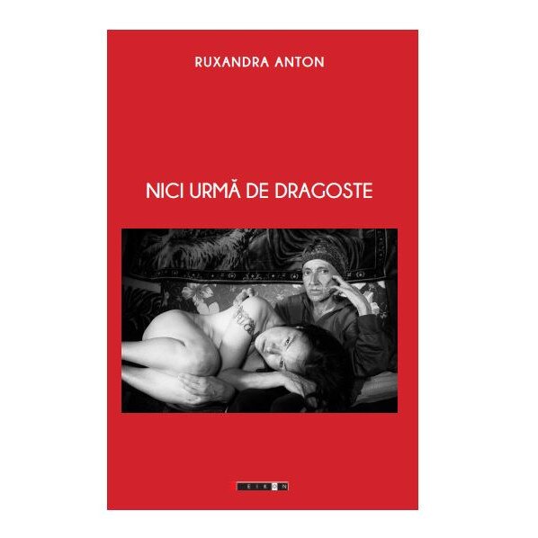 Nici urma de dragoste - Ruxandra Anton