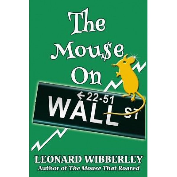 The Mouse on Wall Street, Leonard Wibberley (Author)