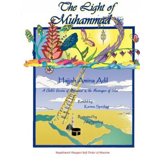 The Light of Muhammad, Hajjah Amina Adil (Author)