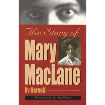 The Story of Mary Maclane, Mary Maclane (Author) The Story of Mary Maclane, Mary Maclane (Author)
