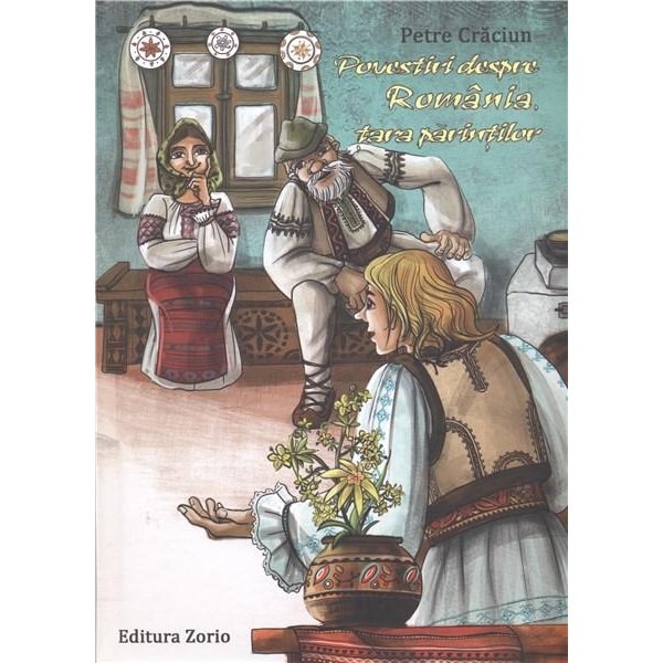 Povestiri despre Romania, tara parintilor - Petre Craciun