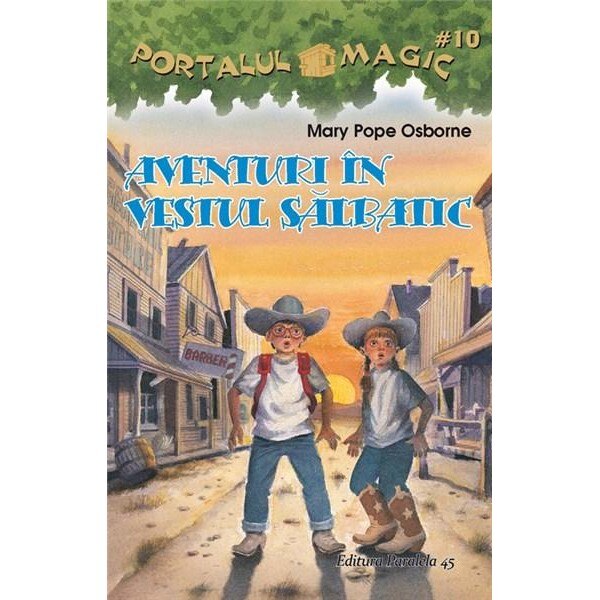 Aventuri in Vestul Salbatic. Portalul Magic nr. 10 - Mary Pope Osborne