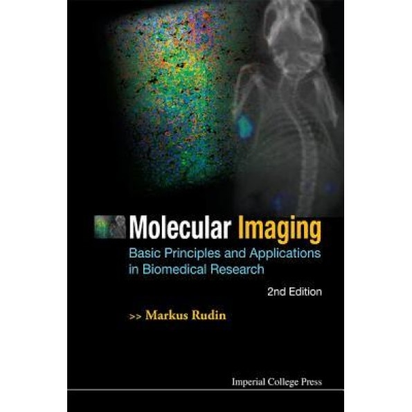 Molecular Imaging: Basic Principles and Applications in Biomedical Research (2nd Edition), Markus Rudin (Author)