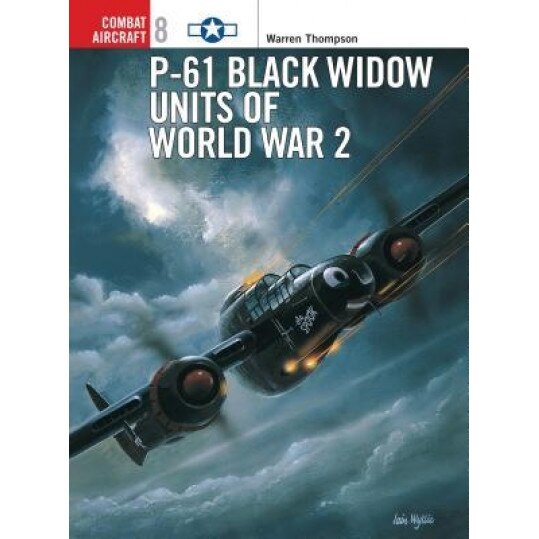 P-61 Black Widow Units of World War 2, Warren E. Thompson (Author)