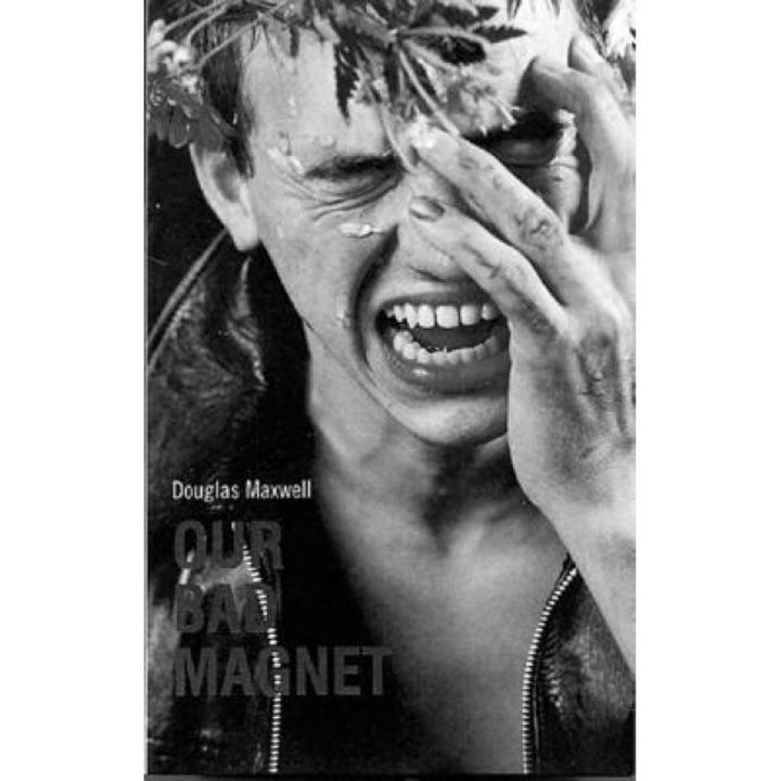 Our Bad Magnet, Douglas Maxwell (Author)