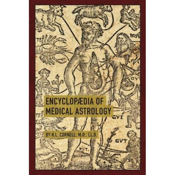 Encyclopaedia of Medical Astrology, Howard Leslie Cornell (Author)