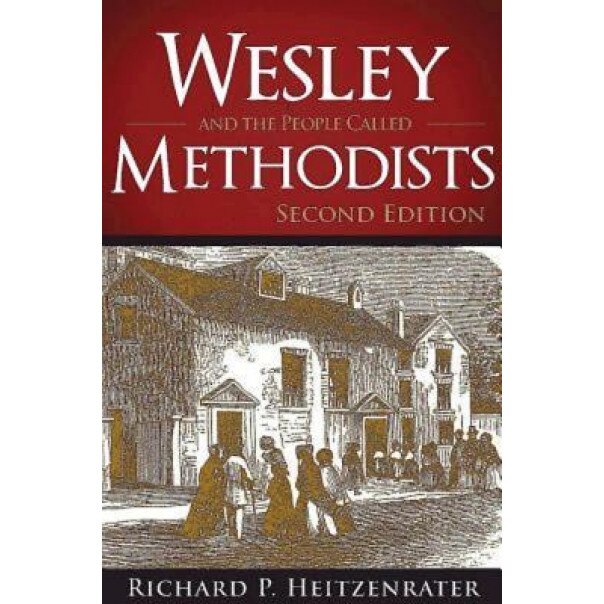 Wesley and the People Called Methodists: Second Edition, Richard P. Heitzenrater (Author)