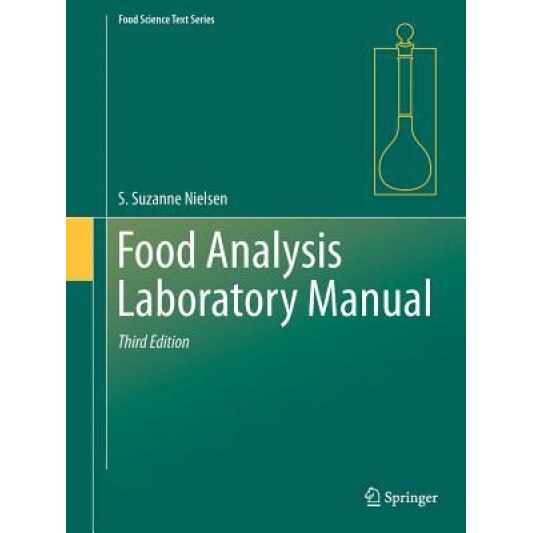 Food Analysis Laboratory Manual, S. Suzanne Nielsen (Author)