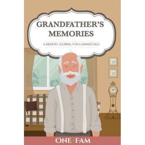 Grandfather's Memories: A Memory Journal for a Grandchild, Onefam (Author)