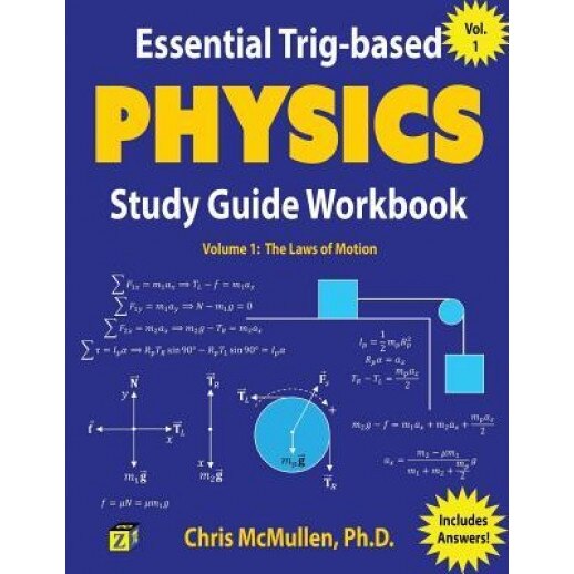 Essential Trig-Based Physics Study Guide Workbook: The Laws of Motion, Chris McMullen (Author)