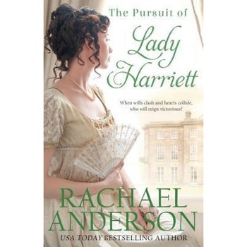 The Pursuit of Lady Harriett, Rachael Anderson (Author) The Pursuit of Lady Harriett, Rachael Anderson (Author)
