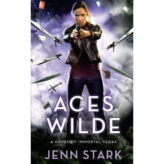 Aces Wilde: A Novel of Immortal Vegas, Jenn Stark (Author)