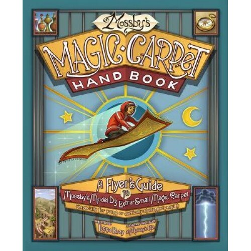 Mossby's Magic Carpet Handbook: A Flyer's Guide to Mossby's Model D3 Extra-Small Magic Carpet (Especially for Young or Vertically Challenged People), Ilona Bray (Author)