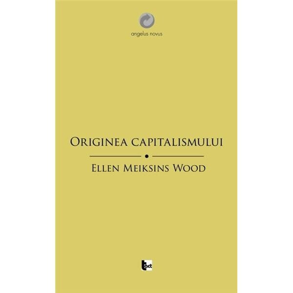 Originea capitalismului - Ellen Meiksins Wood