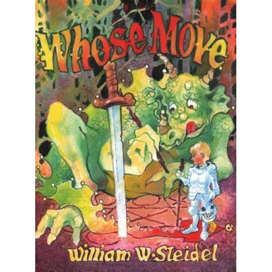 Whose Move: A Dragon's Tale, William W. Steidel (Author)