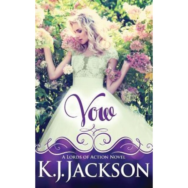 Vow: A Lords of Action Novel, K. J. Jackson (Author)