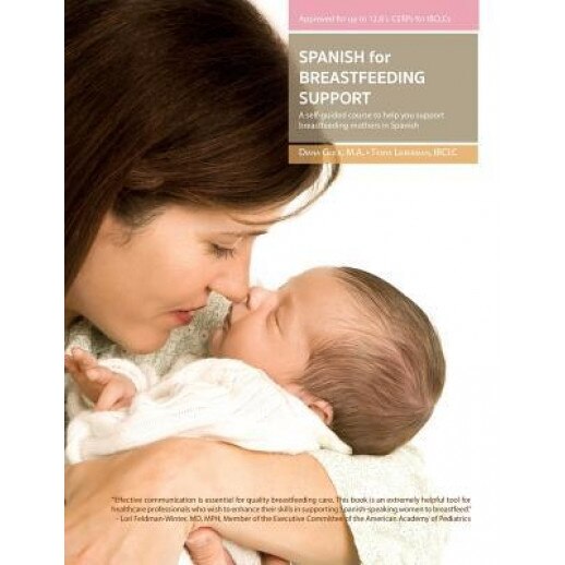 Spanish for Breastfeeding Support: A Self-Guided Course to Help You Support Breastfeeding Mothers in Spanish, Diana Glick (Author)
