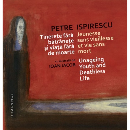 Tinerete Fara Batranete Si Viata Fara De Moarte Jeunesse Sans Vieillesse Et Vie Sans Mort Unageing Youth And Deathless Life Petre Ispirescu Emag Ro