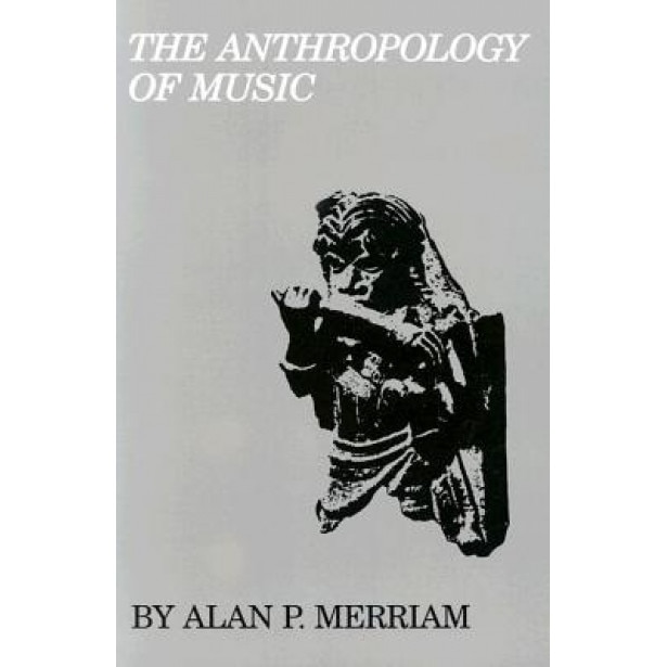 The Anthropology of Music, Valerie Merriam