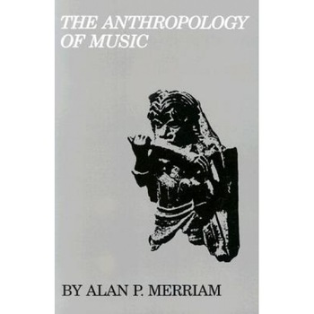 The Anthropology of Music, Valerie Merriam The Anthropology of Music, Valerie Merriam