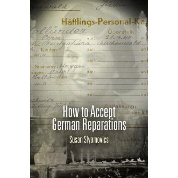 How to Accept German Reparations, Susan Slyomovics (Author)