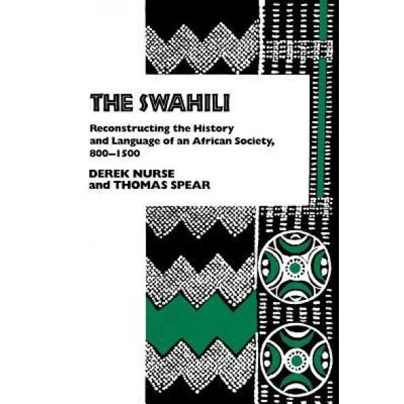 Swahili: Reconstructing the History and Language of an African Society, 800-1500, Thomas Spear (Author)