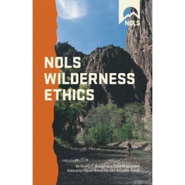 NOLS Wilderness Ethics: Valuing and Managing Wild Places,
