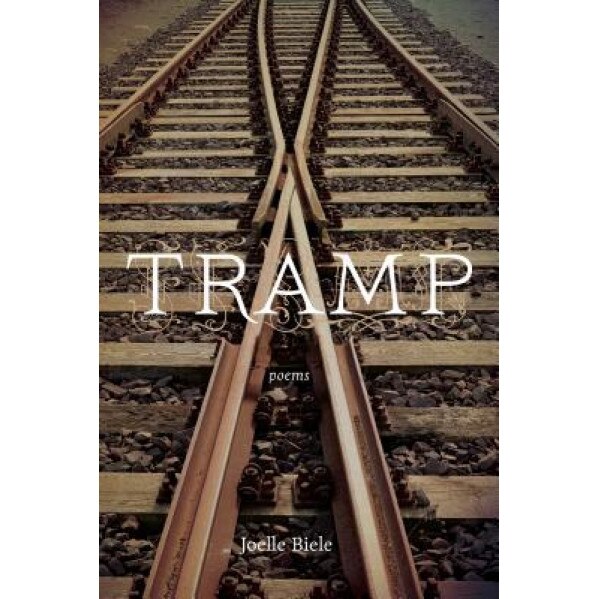 Tramp: Poems, Joelle Biele (Author)