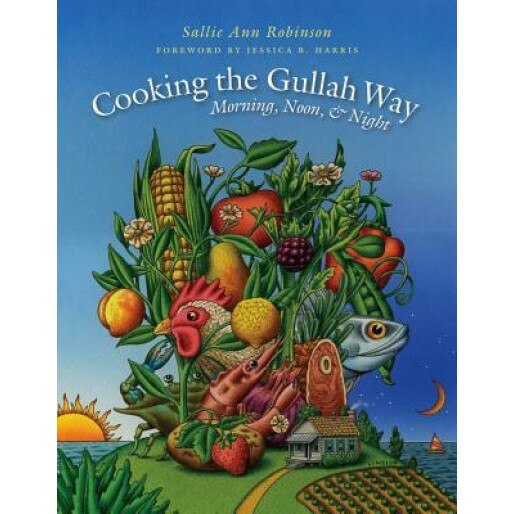 Cooking the Gullah Way, Morning, Noon, and Night, Sallie Ann Robinson (Author)
