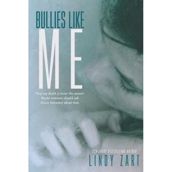 Bullies Like Me, Lindy Zart (Author)