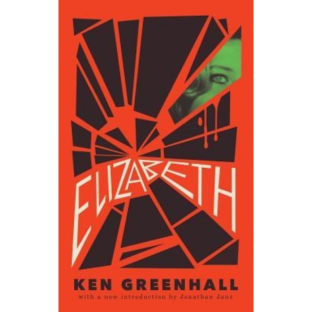 Elizabeth: A Novel of the Unnatural, Ken Greenhall (Author)