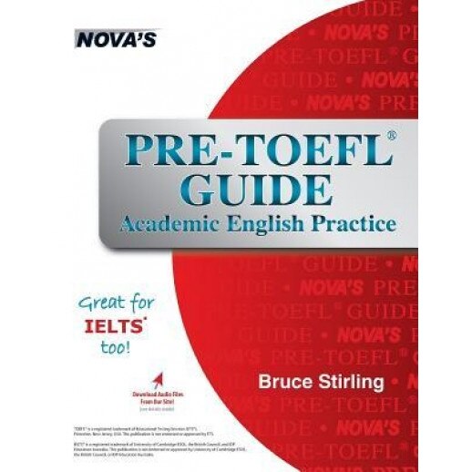 Pre-TOEFL Guide: Academic English Practice, Bruce Stirling (Author)