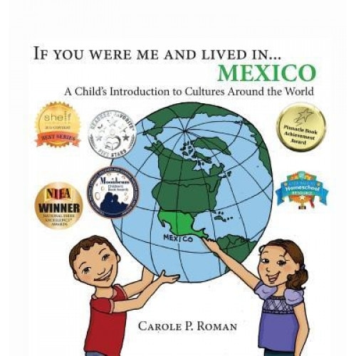 If You Were Me and Lived In... Mexico: A Child's Introduction to Cultures Around the World, Carole P. Roman (Author)