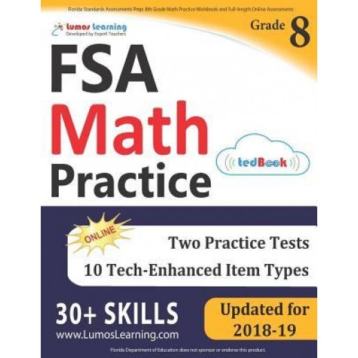 Florida Standards Assessments Prep: 8th Grade Math Practice Workbook and Full-Length Online Assessments: FSA Study Guide, Lumos Learning (Author)