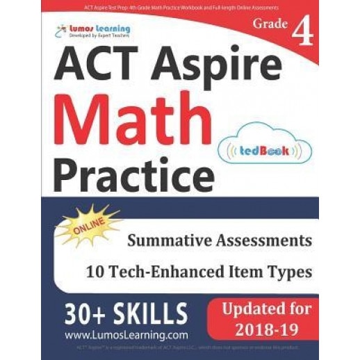 ACT Aspire Test Prep: 4th Grade Math Practice Workbook and Full-Length Online Assessments: ACT Aspire Study Guide, Lumos Learning (Author)