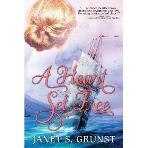 A Heart Set Free, Janet S. Grunst (Author)