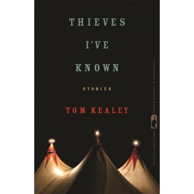 Thieves I've Known: Stories, Tom Kealey (Author)