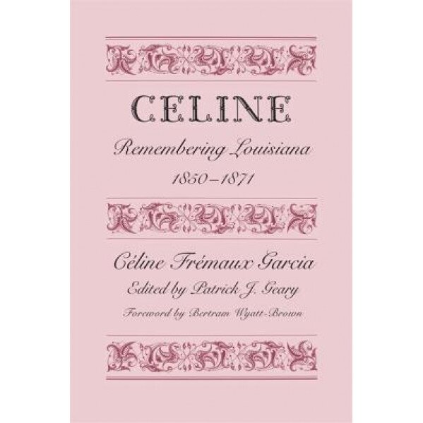 C Line: Remembering Louisiana, 1850-1871, Cline Frmaux Garcia (Author)