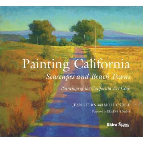 Painting California: Seascapes and Beach Towns, Molly Siple (Author)