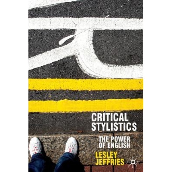 Critical Stylistics: The Power of English, Lesley Jeffries (Author)