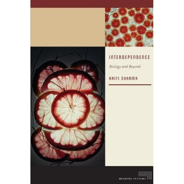 Interdependence: Biology and Beyond, Kriti Sharma (Author)
