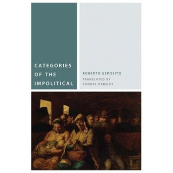 Categories of the Impolitical, Roberto Esposito (Author) Categories of the Impolitical, Roberto Esposito (Author)