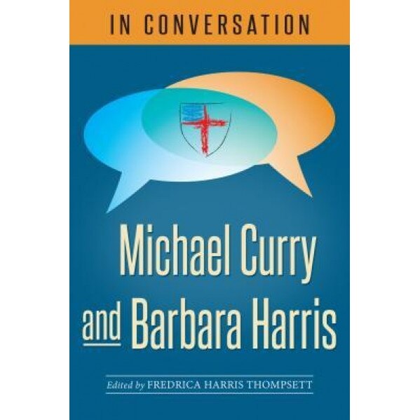 In Conversation: Michael Curry and Barbara Harris, Fredrica Harris (Editor)