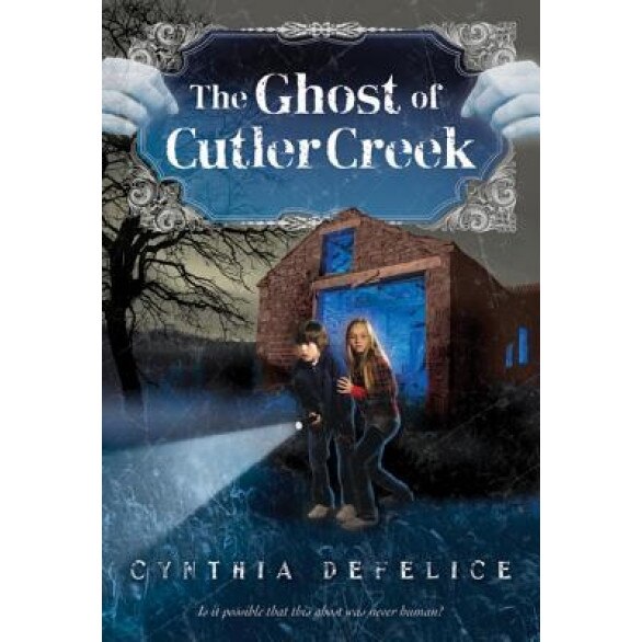 Ghost of Cutler Creek, Cynthia C. DeFelice