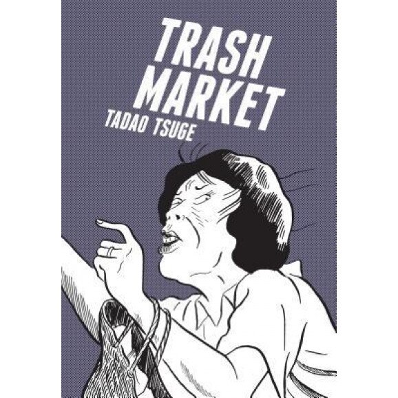 Trash Market, Tadao Tsuge (Author)