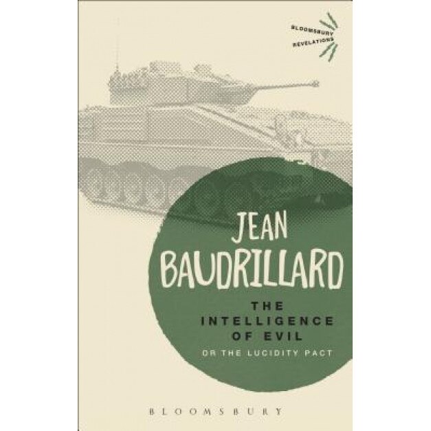 The Intelligence of Evil: Or, the Lucidity Pact, Jean Baudrillard (Author)